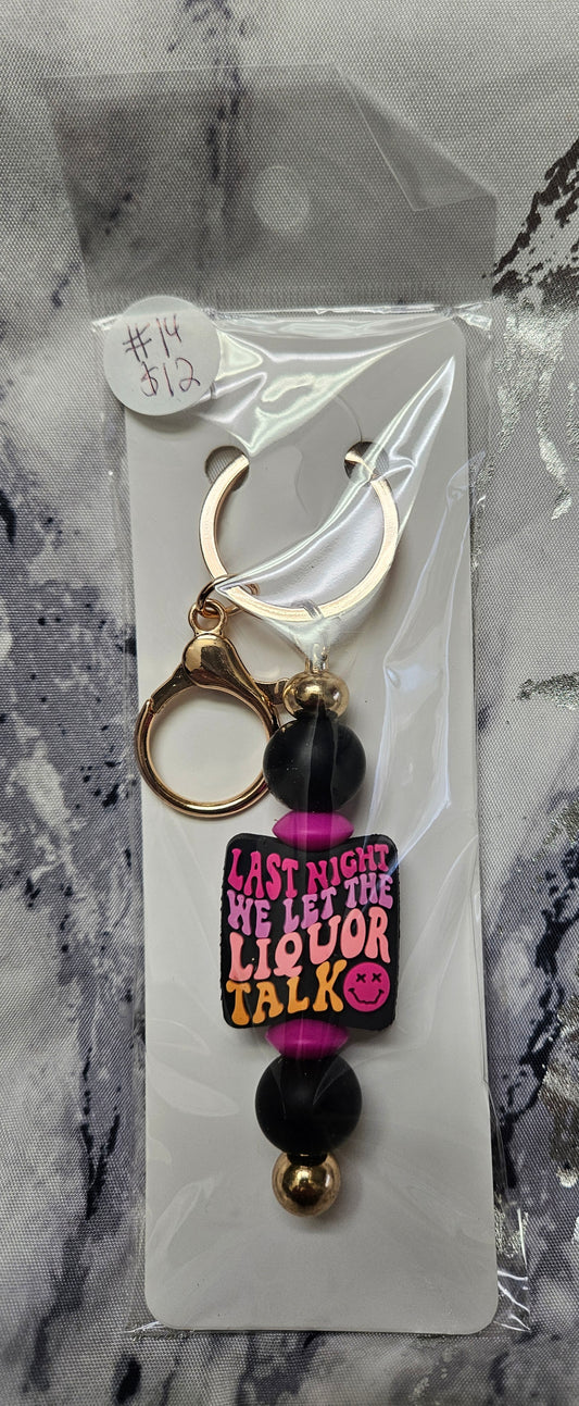 Last Night We Let The Liquor Talk Keychain